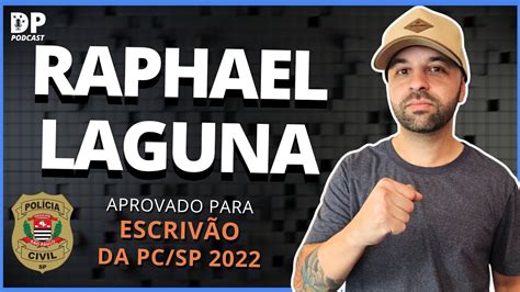 Raphael Laguna Aprovado Escriv O Pc Sp Especial Pc Sp