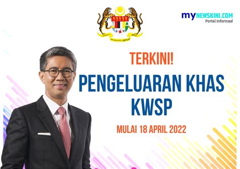 Pengeluaran Khas KWSP Bermula 18 April Mynewskini 2023