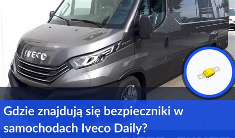 EXMOT Sp z o o Gdzie znajdują się bezpieczniki w samochodach Iveco