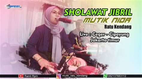 Sholawat Jibril Terbaru Mutik Nida Ratu Kendang Live Cipayung Jakarta