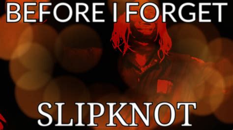 🎵 SLIPKNOT - BEFORE I FORGET (LYRICS)