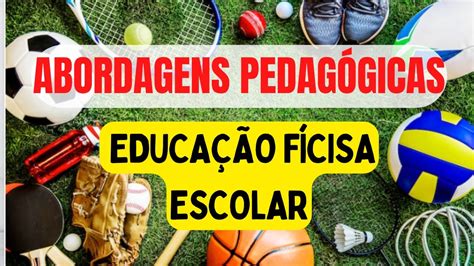 Abordagens Pedag Gicas Da Educa O F Sica Escolar Educa Of Sica