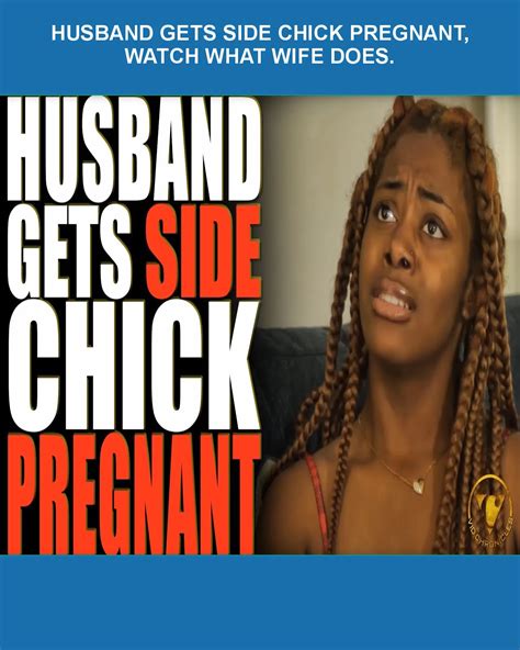 Life Lesson - Husband Gets Side Chick Pregnant, Watch What Wife Does