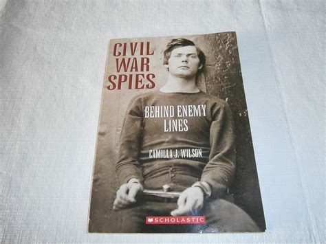 Civil War Spies Behind Enemy Lines by Camilla J. Wilson | Goodreads