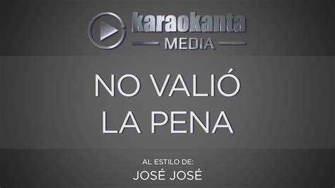 Karaokanta Jos Jos No Vali La Pena Youtube