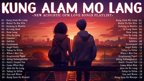 Kung Alam Mo Lang Romantic OPM Top Hits Nonstop Trends Tagalog Love