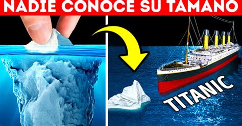 Qu Era M S Grande El Titanic O El Iceberg Que Lo Hundi Genial