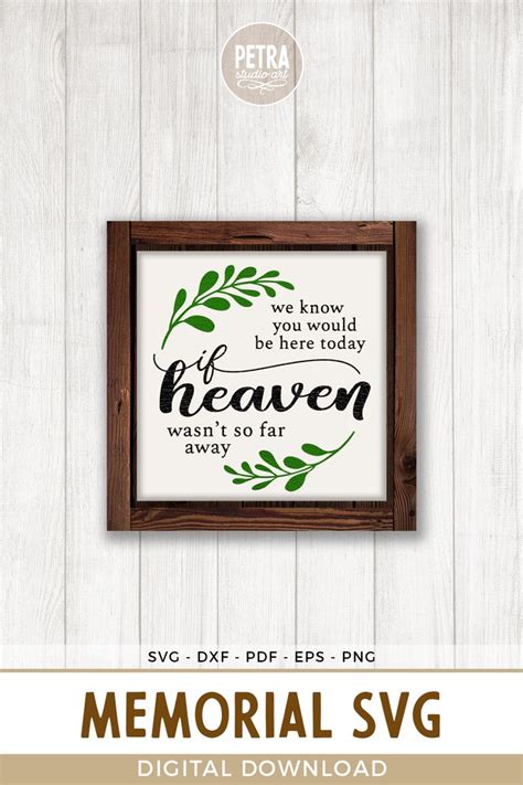 We Know You Would Be Here Today If Heaven Wasn T So Far Away Svg Cut