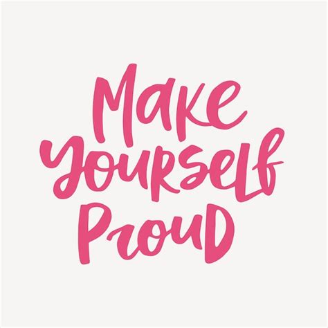 Premium Vector Make Yourself Proud Handwritten Quote Modern