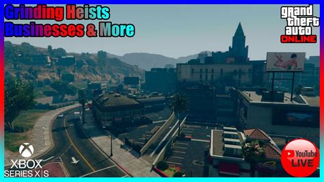 GTA Online Grinding Heists Businesses More Xbox Series X S YouTube