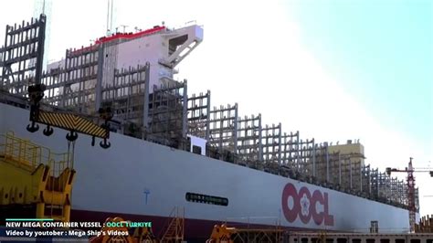 OOCL Turkiye New Largest Container Ship 24188 TEU YouTube