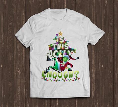 Original Grinch Santa Is This Jolly Enough Christmas Tree Shirt Hoodie Sweater Longsleeve T Shirt