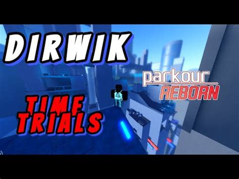 All Dirwik Time Trial Locations Parkour Reborn Alpha Youtube