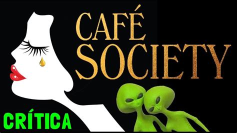 CafÉ Society 2016 Crítica Youtube