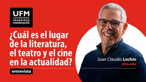 Juan Claudio Lechín ¿cuál Es El Lugar De La Literatura El Teatro Y El