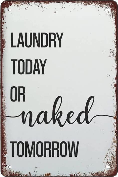 Creative Tin Sign Laundry Today Or Naked Tomorrow Metal Tin Sign Funny