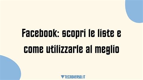 Facebook Scopri Le Liste E Come Utilizzarle Al Meglio