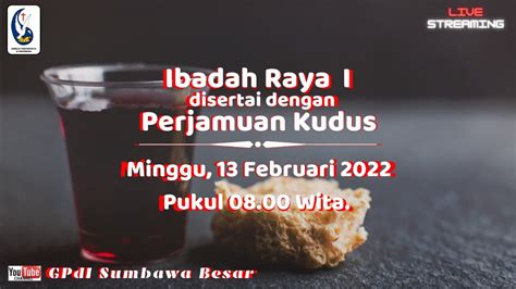 Ibadah Raya Minggu Februari Disertai Perjamuan Kudus Live