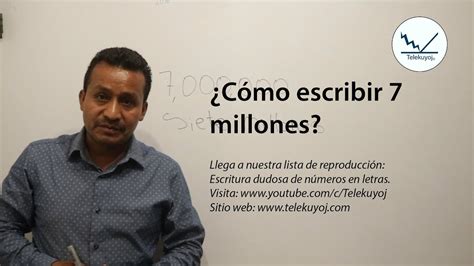 Cómo Se Escribe 7 Millones Youtube