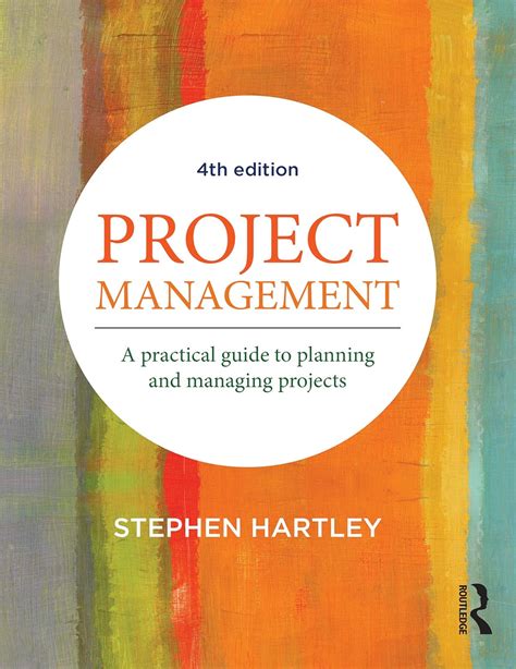 Project Management A Practical Guide To Planning And Managing Projects