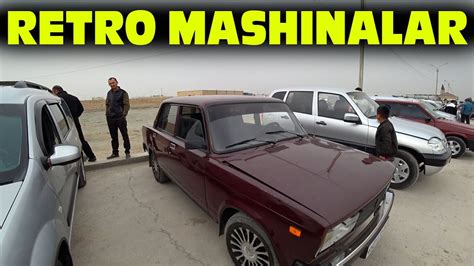 Retro Mashinalar Xorazm Mashina Bozori YouTube