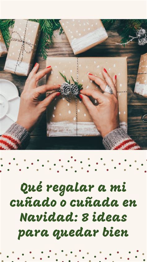 Qu Regalar A Mi Cu Ado O Cu Ada En Navidad Ideas Para Quedar Bien