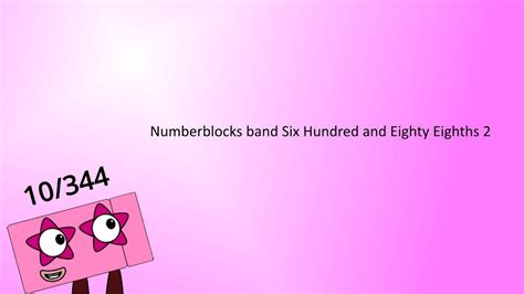 Numberblocks Band Six Hundred And Eighty Eighths 2 Youtube