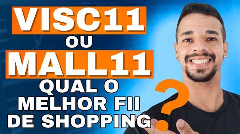 VISC11 OU MALL11 QUAL O MELHOR FUNDO IMOBILIÁRIO DE SHOPPING BARATO E