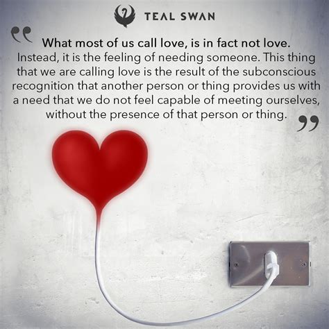 Not Love - Quotes - Teal Swan