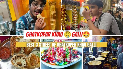 Best Street Food At Ghatkopar Khau Galli Most Popular Dishes Of