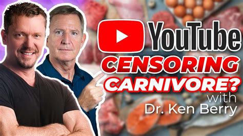 Is Carnivore Diet On Youtube Being Censored With Dr Ken Berry Youtube