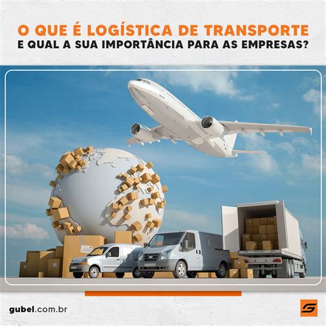 O que é logística de transporte e qual a sua importância para as