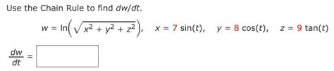 Solved Use The Chain Rule To Find Dw Dt Chegg