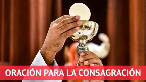 ORACIÓN para el momento de la CONSAGRACIÓN en la SANTA MISA YouTube