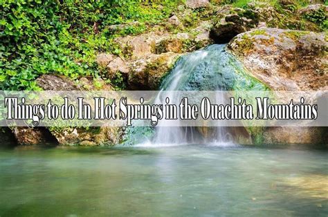 Things To Do In Hot Springs In The Ouachita Mountains