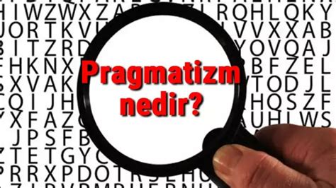 Pragmatizm Nedir Nsan Ya Am Nda Pragmatizmin Rol