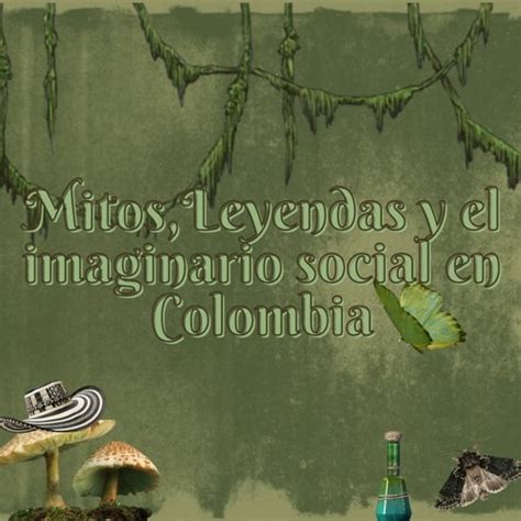 Stream Mitos Leyendas Y El Imaginario Social En Colombia By Mi1a 304