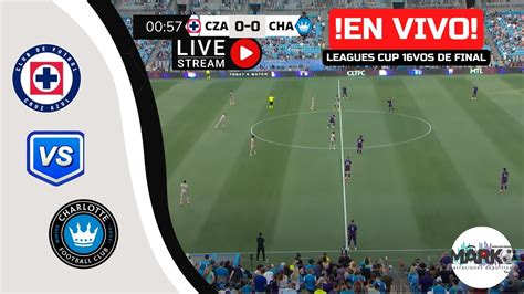 Cruz Azul Vs Charlotte En Vivo🔴leagues Cup 2023dieciseisavos De Final