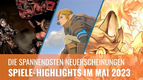 Spiele Highlights im Mai 2023 wichtigsten Releases für PC