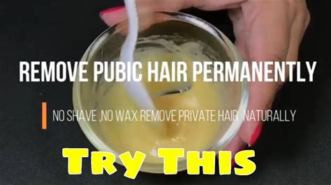 Remove Pubic Hair Permanently Remove Private Part Hair Naturally No Shave No Wax Youtube