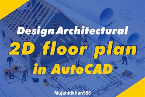 Draw Architectural 2d Floor Plan In Autocad By Mujahidkhan986 Fiverr