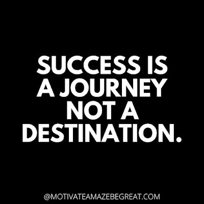 Success is a journey not a destination. One Line Motivational Quotes ...