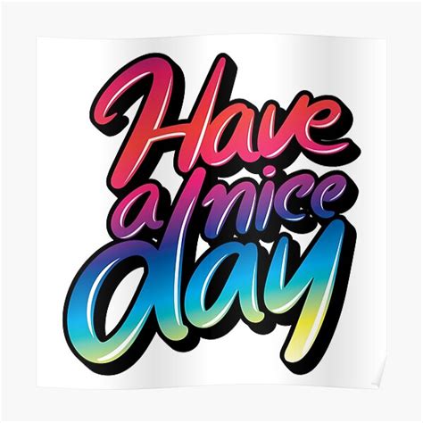 "Have a Nice Day" Poster for Sale by srattha | Redbubble