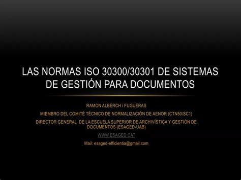 PPT LAS NORMAS ISO 30300 30301 de Sistemas de gestión para documentos