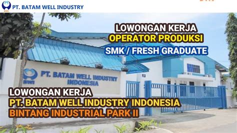 Pt Batam Well Industry Indonesia Info Lowongan Kerja Operator Produksi