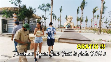 Aloha Pasir Putih Pantai Indah Kapuk Jakarta Youtube