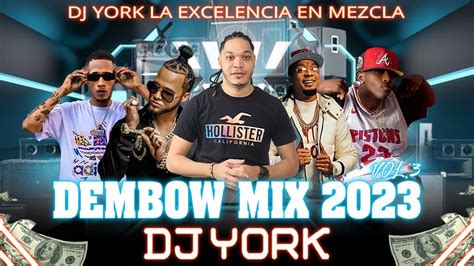 DEMBOW MIX 2023 LOS MAS PEGADO DJ YORK LA EXCELENCIA EN MEZCLA YouTube