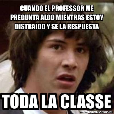 Meme Keanu Reeves Cuando El Professor Me Pregunta Algo Mientras Estoy