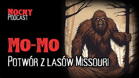 Momo Potwór z lasu Missouri CreepyPasta PL Nocny Podcast odc 11