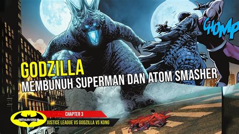 Godzilla Menewaskan Superman Dan Atom Smasher Komik Justice League